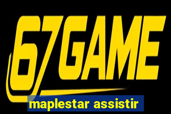 maplestar assistir