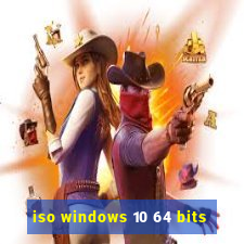 iso windows 10 64 bits