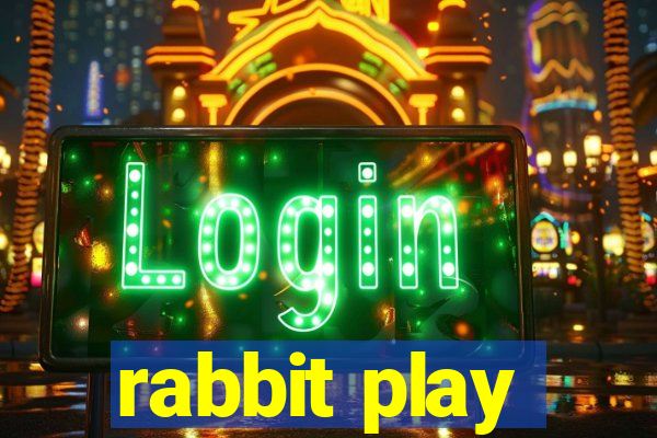 rabbit play