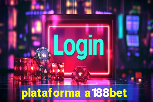 plataforma a188bet